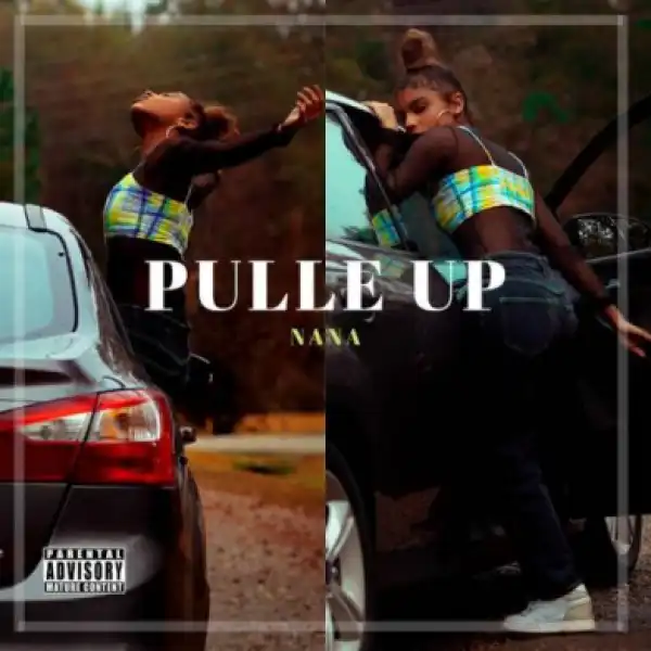 Nana - Pulle Up